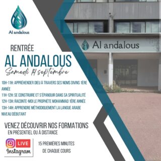 RENTRÉE AL ANDALOUS !!!
Samedi 14 septembre

Au programme:
10h-11h: Appréhender Dieu à travers Ses noms divins 1ère année
11h-12h: Se construire et s'épanouir dans sa spiritualité
12h-13h: Raconte-moi le Prophète Mohammad 1ère année
13h-14h: Apprendre méthodiquement la langue arabe débutant

Nous vous proposons de venir découvrir gratuitement nos formations durant cette semaine en présentiel au local Al Andalous, 73 place du forum 73000 Chambéry.
Pour ceux qui sont à distance, nous vous invitons à suivre en direct les 15 premières minutes de nos formations sur instagram.

Nous vous attendons nombreuses et nombreux!!!

Infos et inscription:
www.cours.alandalous-73.com

#alandalous #formation #chambéry #présentiel #distanciel #elearning #languearabe #etudesurlislam #faridslim