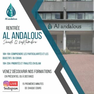 RENTRÉE AL ANDALOUS !!!
Jeudi 12 septembre

Au programme:
18h-19h: Comprendre les particularités et les objectifs du Coran 
19h-20h: Priorités et Finalités en islam 

Nous vous proposons de venir découvrir gratuitement nos formations durant cette semaine en présentiel au local Al Andalous, 73 place du forum 73000 Chambéry.
Pour ceux qui sont à distance, nous vous invitons à suivre en direct les 15 premières minutes de nos formations sur instagram.

Nous vous attendons nombreuses et nombreux!!!

Infos et inscription:
www.cours.alandalous-73.com

#alandalous #formation #chambéry #présentiel #distanciel #elearning #languearabe #etudesurlislam #faridslim